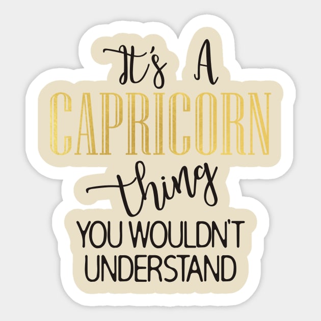 It's a Capricorn Thing Sticker by Things2followuhome